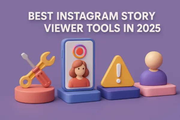 Best Instagram Story Viewer Tools in 2025