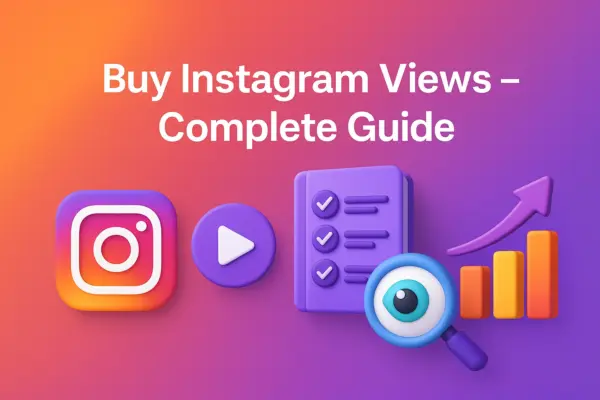 How to Buy Instagram Views in 2025 – Step-by-Step Guide