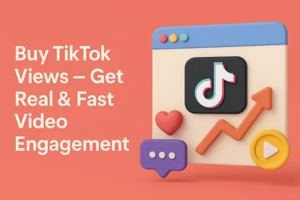 Buy TikTok Views – Get Real & Fast Video Engagement