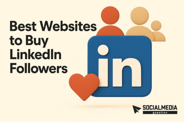 5 Best Websites to Buy LinkedIn Followers
