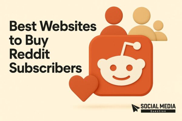 5 Best Websites to Buy Reddit Subscribers