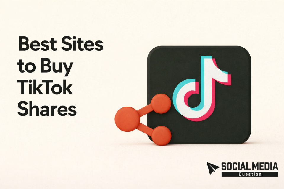 5 Best Sites to Buy TikTok Shares